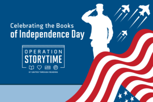 "Celebrating the Books of Independence Day" Illustrations of a soldier saluting, military jets, the American Flag. The united Through Reading logo.
