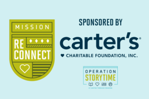 UTR Mission Reconnect shield logo, the Carter's Charitable Foundation logo and the Operation Storytime logo are against a light blue background. " Mission Reconnect sponsored by Carter's Charitable Foundation."