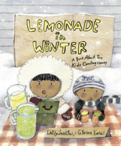 Lemonade in Winter A BOOK ABOUT TWO KIDS COUNTING MONEY