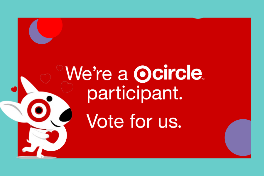 "We're a Target Circle participant. Vote For us.